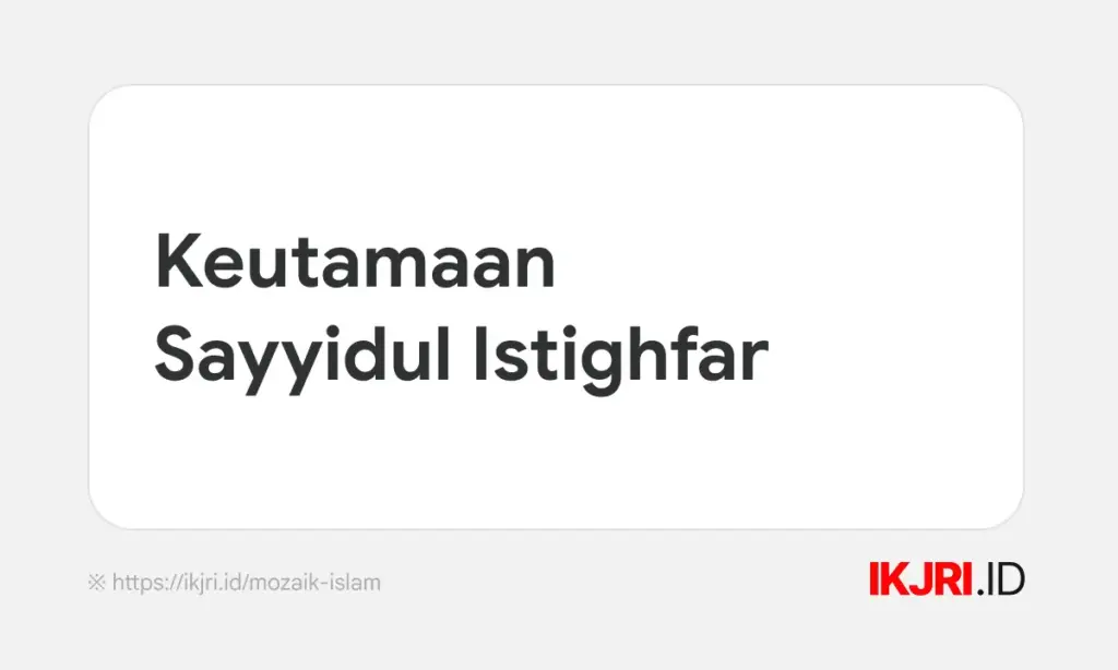 Keutamaan Sayyidul Istighfar