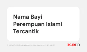 Nama Bayi Perempuan Islami Tercantik